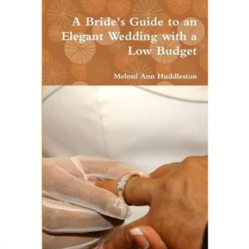 A Bride’s Guide to an Elegant Wedding with a Low Budget