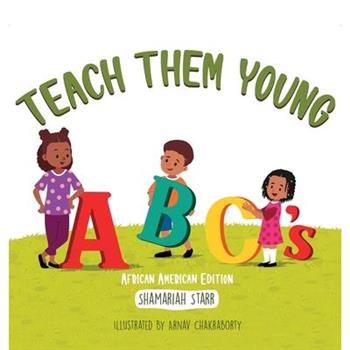 Teach Them Young ABC's African American Edition