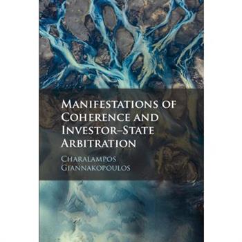 Manifestations of Coherence and Investor-State Arbitration