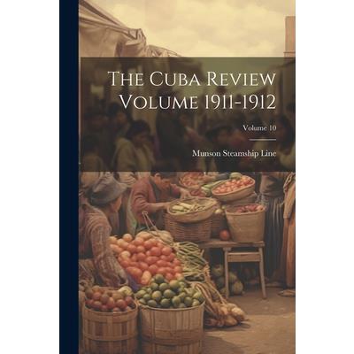The Cuba Review Volume 1911-1912; Volume 10
