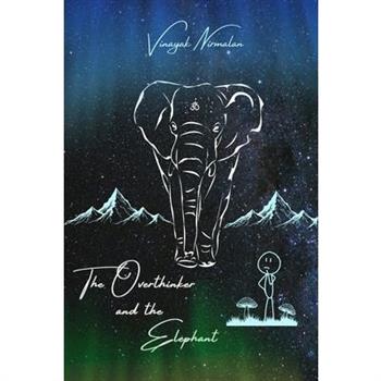 The Overthinker and the Elephant