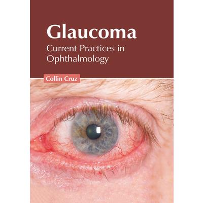 Glaucoma: Current Practices in Ophthalmology