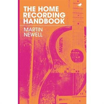 The Home Recording Handbook