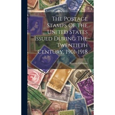 The Postage Stamps Of The United States Issued During The Twentieth Century, 1901-1918
