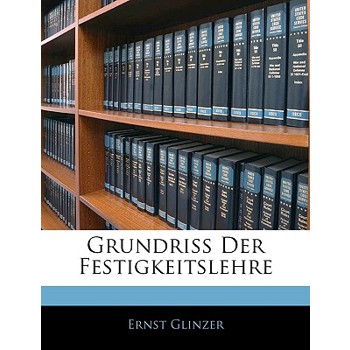 Grundriss Der Festigkeitslehre