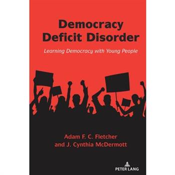Democracy Deficit Disorder; Learning Democracy with Young People