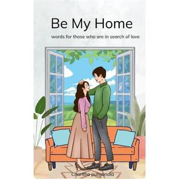 Be my home
