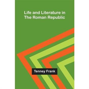 Life and literature in the Roman republic