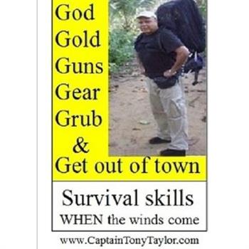 GOD, GOLD, GUNS, GEAR, GRUB and GET out of town