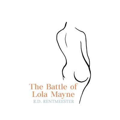 The Battle of Lola Mayne