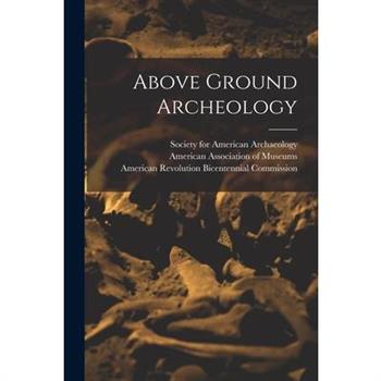 Above Ground Archeology