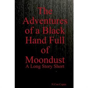 The Adventures of a Black Hand Full of Moondust