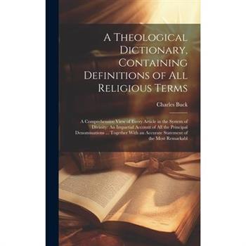 A Theological Dictionary, Containing Definitions of All Religious Terms