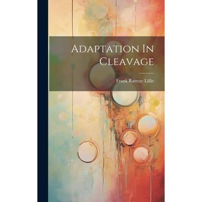 Adaptation In Cleavage