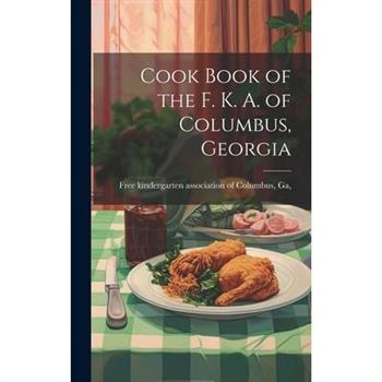 Cook Book of the F. K. A. of Columbus, Georgia