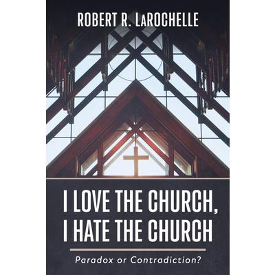 I Love the Church, I Hate the Church