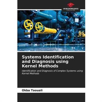 Systems Identification and Diagnosis using Kernel Methods
