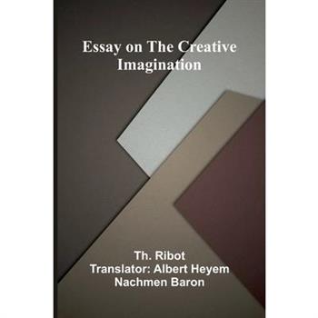Essay On The Creative Imagination