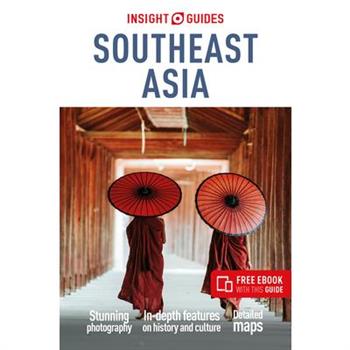 Insight Guides Southeast Asia: Travel Guide with Free eBook Insight Guides Southeast Asia: Travel Guide with Free eBook