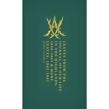 Leaves from the Journal of Our Life in the Highlands, 1848-1861 & More Leaves, 1862-1882