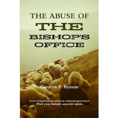 The Abuse Of The Bishop’s Office