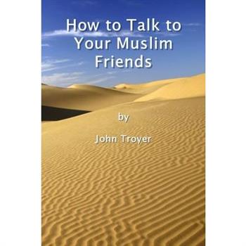 How to Talk to Your Muslim Friends