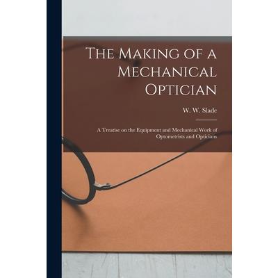 The Making of a Mechanical Optician
