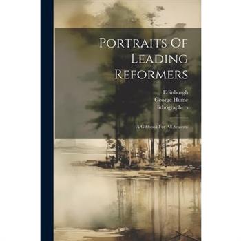 Portraits Of Leading Reformers