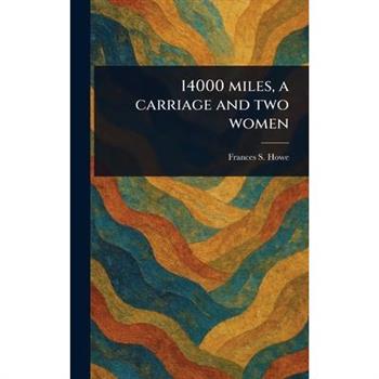 14000 Miles, a Carriage and Two Women