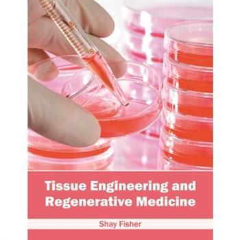 Tissue Engineering and Regenerative Medicine