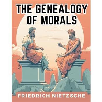 The Genealogy of Morals