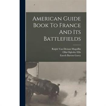 American Guide Book To France And Its Battlefields