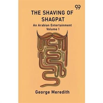 The Shaving Of Shagpat An Arabian Entertainment Volume 1