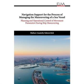 Navigation Support for the Process of Managing the Maneuvering of a Sea Vessel