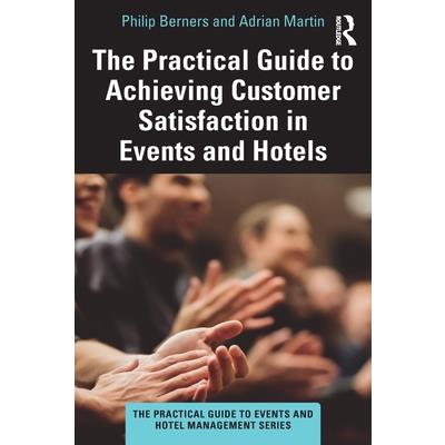 The Practical Guide to Achieving Customer Satisfaction in Events and Hotels