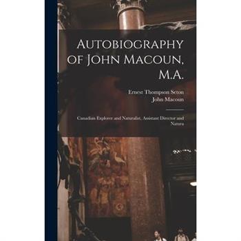 Autobiography of John Macoun, M.A.