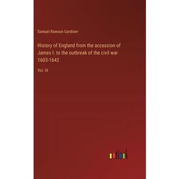 History of England from the accession of James I. to the outbreak of the civil war 1603-1642