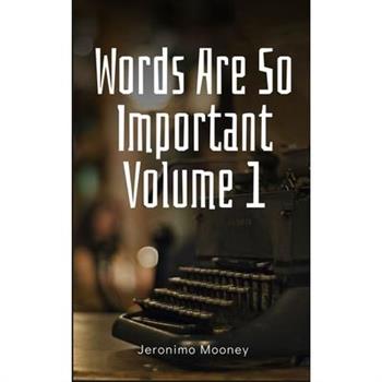 Words Are So Important Volume 1