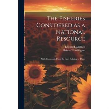 The Fisheries Considered as a National Resource