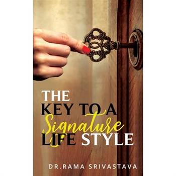 The Key to a Signature LifeStyle