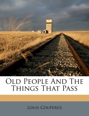 Old People and the Things That Pass
