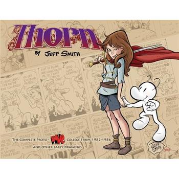 Thorn: The Complete Proto-Bone College Strips 1982-1986, and Other Early Drawings
