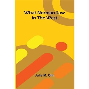 What Norman Saw In The West