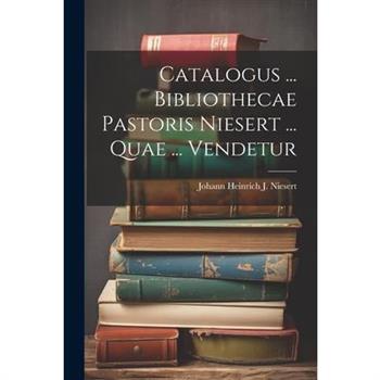 Catalogus ... Bibliothecae Pastoris Niesert ... Quae ... Vendetur