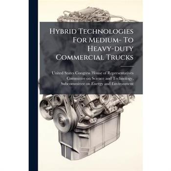 Hybrid Technologies For Medium- To Heavy-duty Commercial Trucks