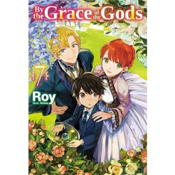 By the Grace of the Gods: Volume 7