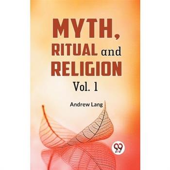 Myth, Ritual And Religion Vol. 1