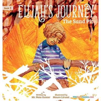 Elijah’s Journey Storybook 3, The Sand Pit