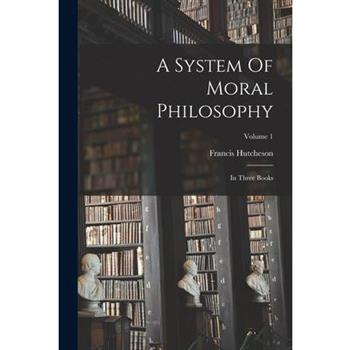 A System Of Moral Philosophy