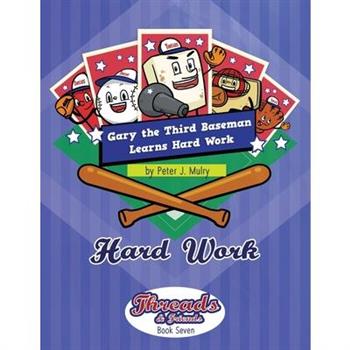 Gary the 3rd Baseman Learns Hard Work